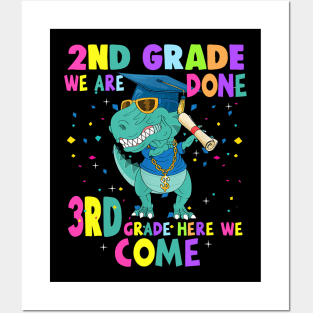 Dinosaur 2nd Grade We Are Done 3rd Grade Here We Come Posters and Art